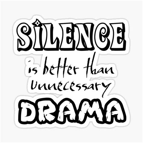 Silence Is Better Than Unnecessary Drama Sticker By Aorusprorbb