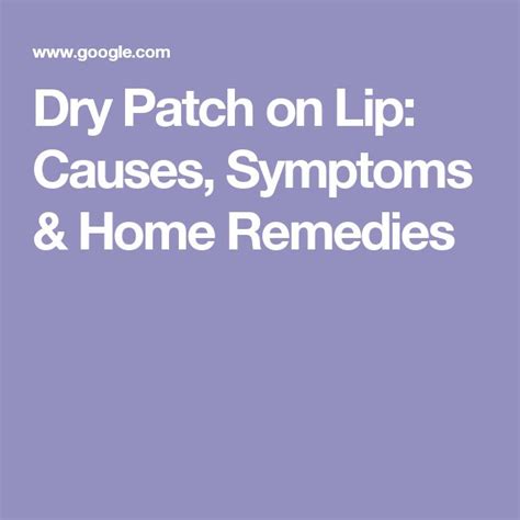 Dry Patch On Lip Causes Symptoms And Home Remedies Dry Patches Home