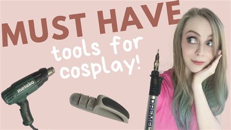 tools for cosplay beginners basic tools youtube
