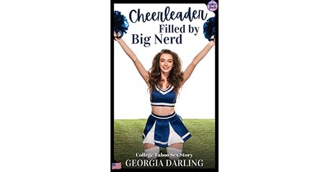 Cheerleader Filled By Big Nerd College Taboo Sex Story By Georgia Darling