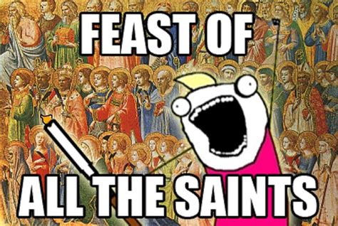 All Saints Day Saints Memes Church Memes Catholic Humor