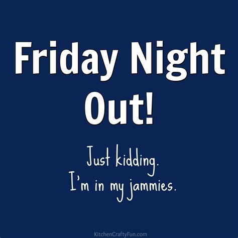 Friday Night Friday Night Quotes Friday Quotes Humor Friday Meme