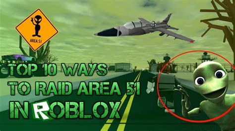 Top 10 Ways To Raid Area 51 In Roblox Youtube