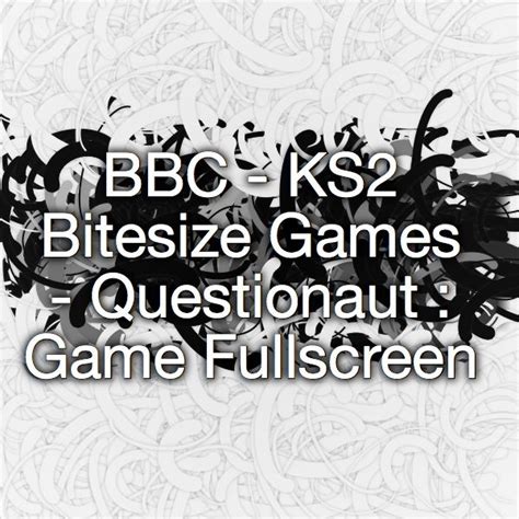 The games on there are not all boring some of them are good fun there is one called spherox it is. BBC - KS2 Bitesize Games - Questionaut : Game Fullscreen ...