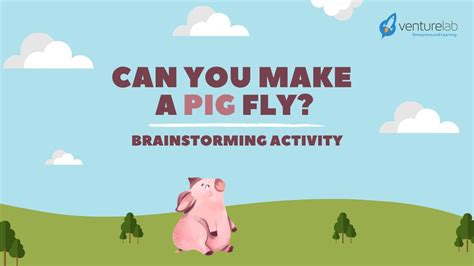 Making Pigs Fly By Brainstorming Like An Entrepreneur Youtube