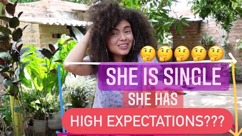 She Is Single Because She Has High Expectations Youtube
