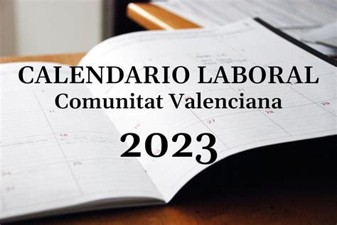 Calendario Laboral 2023 En La Comunidad Valenciana Y Festivos