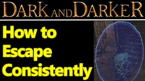 Dark And Darker How To Escape Extract Very Consistently Youtube