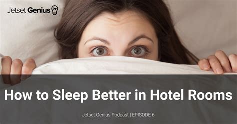 How To Sleep Better In Hotel Rooms Jetset Genius
