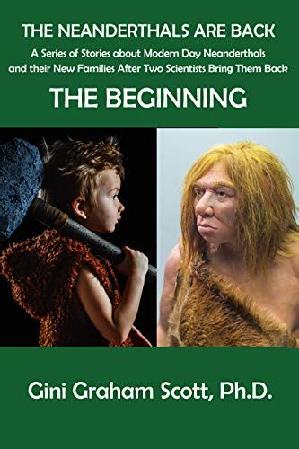 The Neanderthals Are Back The Beginning A Series Of Stories About Modern Day Neanderthals And