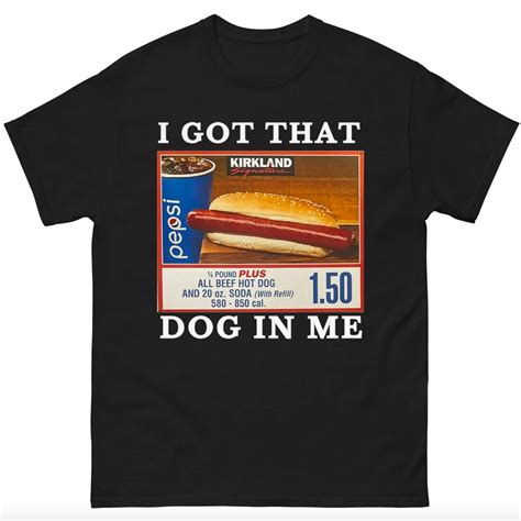 I Got That Dog In Me Sweatshirt T Shirt Funny I Got That Hot Dog In