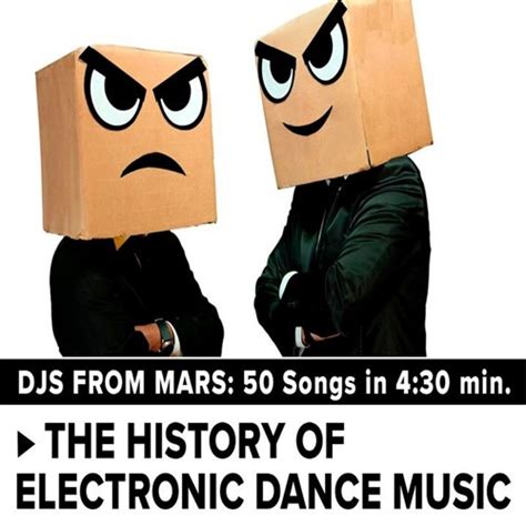 Djs From Mars The History Of Electronic Dance Music By Universe Of