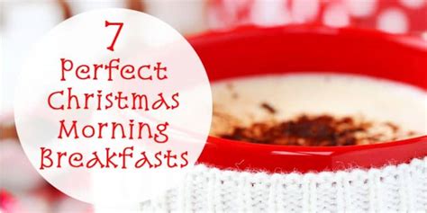 7 Perfect Christmas Morning Breakfasts The Mostly Simple Life