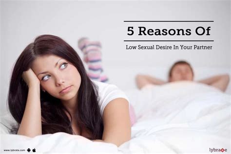 5 Reasons Of Low Sexual Desire In Your Partner By Dr Rahman Lybrate