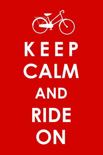Art Emporio Keep Calm Ride On Poster Poster Paper 4064 Cm X 6096 Cm Home