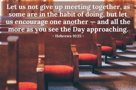 Hebrews 1025 Illustrated Let Us Not Give Up Meeting Together As