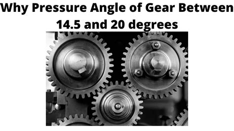 Why Pressure Angle Of Gear Is Between 145 And 20 Degree Youtube