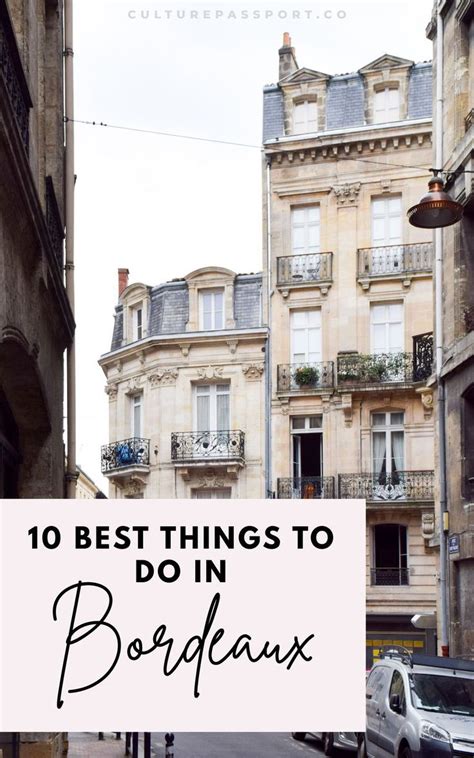 10 Best Things To Do When Visiting Bordeaux France Visit Bordeaux
