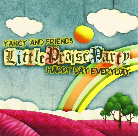 Yancy And Friends Little Praise Party Little Praise Party Happy Day