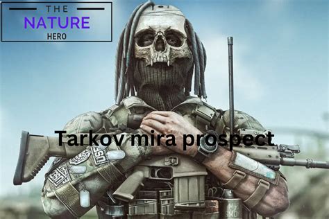 Escape From Tarkov Mira Prospect Extraction The Nature Hero