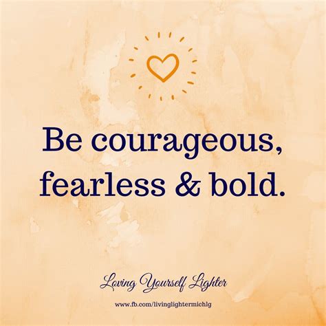 Be Courageous Fearless And Bold Affirmation Affirmations Courage