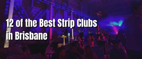 12 Of The Best Strip Clubs In Brisbane Visiting Australia