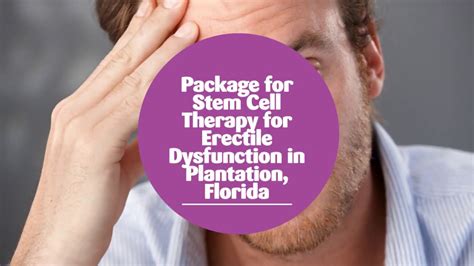 Popular Package For Stem Cell Therapy For Erectile Dysfunction In Plantation Florida Youtube