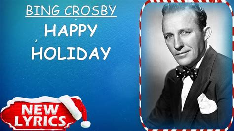 Bing Crosby Happy Holiday Lyrics Christmas Songs Lyrics Youtube