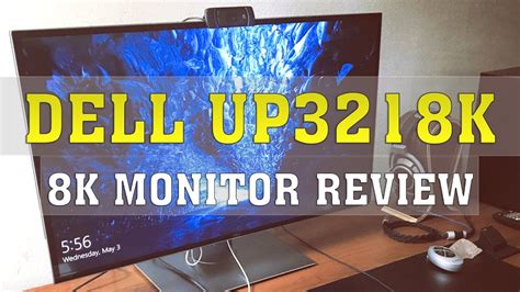 Dell Up3218k Review Worlds First 8k Monitor Review True 8k