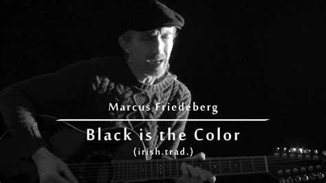 Black Is The Color Of My True Loves Hair Scottish Folk Ballad Youtube