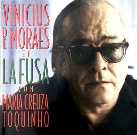 Vinicius De Moraes En La Fusa Con Maria Creuza Y Toquinho By Vinicius De Moraes 1994 Cd