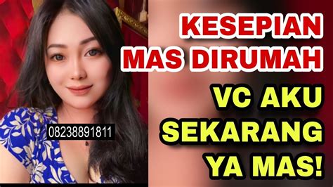 Vc Aku Sekarang Mas Lagi Kesepian Dirumah Sendiri Janda Cari Jodoh