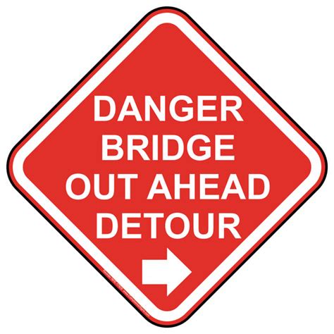 Traffic Safety Sign Danger Bridge Out Ahead Detour Right Arrow