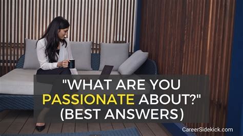 Best Answers To “what Are You Passionate About” Interview Question