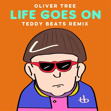 Oliver Tree Life Goes On Teddy Beats Remix By Teddy Beats Free