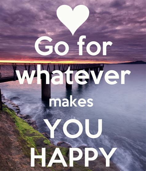 Go For Whatever Makes You Happy Poster Lili Keep Calm O Matic
