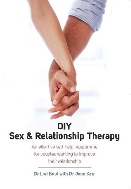 diy sex and relationship therapy an effective self help programme for couples wanting to