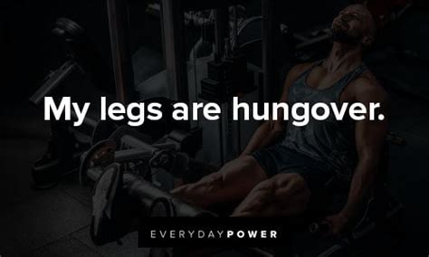90 Leg Day Quotes To Strengthen The Bodys Largest Muscle Group