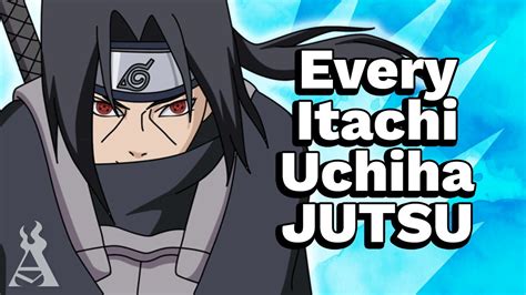 Every Itachi Uchiha Jutsu Youtube