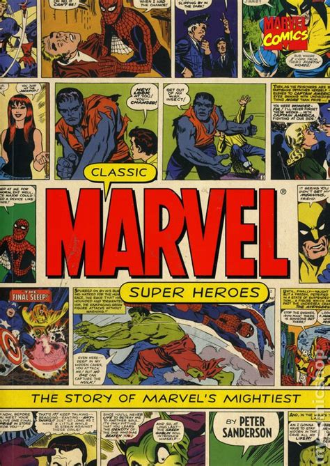 Classic Marvel Super Heroes The Story Of Marvels Mightiest Sc 2006