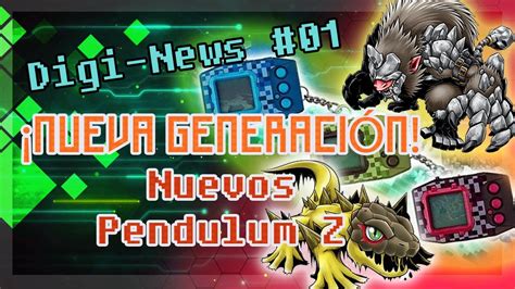 Digi News 1 Lo Que Debes Saber Sobre El Digimon Pendulum Z La Nueva