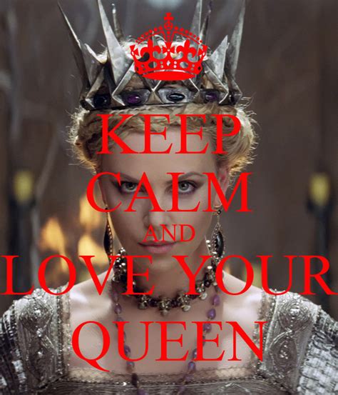 Keep Calm And Love Your Queen Poster Ilicdalibor44 Keep Calm O Matic
