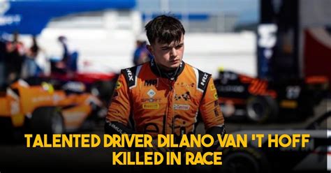talented driver dilano van t hoff killed in race
