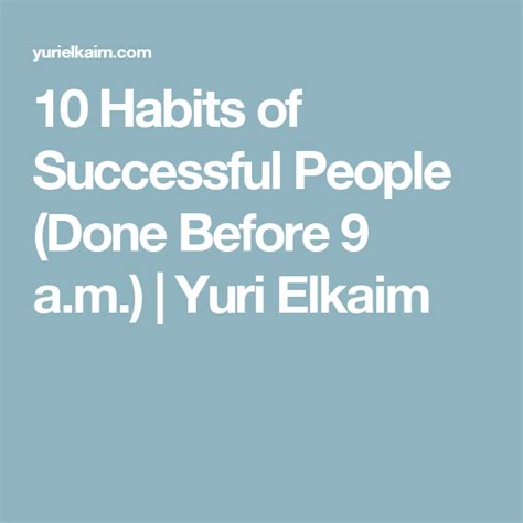 10 Habits of Successful People (Done Before 9 a.m.) | Yuri Elkaim ...