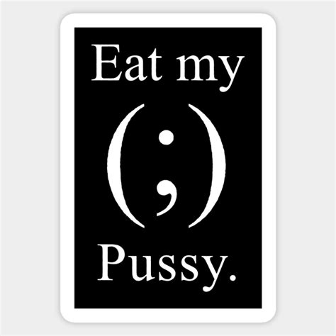 Eat My Pussy Book Sticker Teepublic