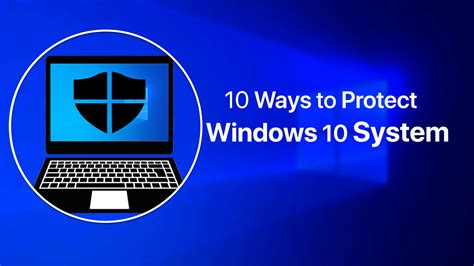 10 Ways To Protect Your Windows 10 System Wikigain