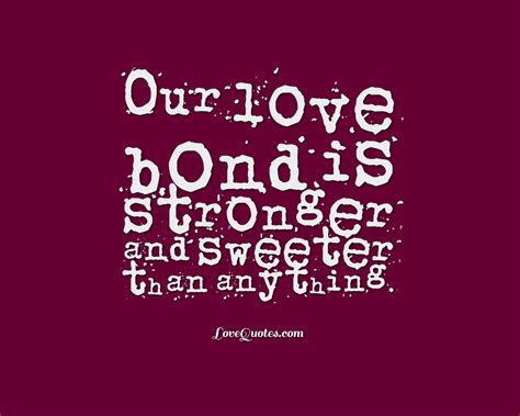 Our Love Bond Love Quotes