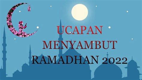 Kumpulan Ucapan Menyambut Ramadhan 2022 Lengkap Dalam Bahasa Indonesia