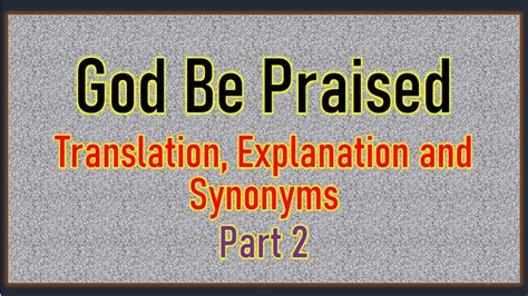God Be Praised Translation Explanation And Synonyms Part 2 YouTube
