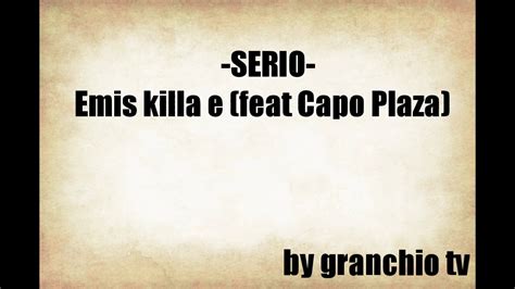 Lyrics Testo Serio Di Emis Killa Feat Capo Plaza Youtube